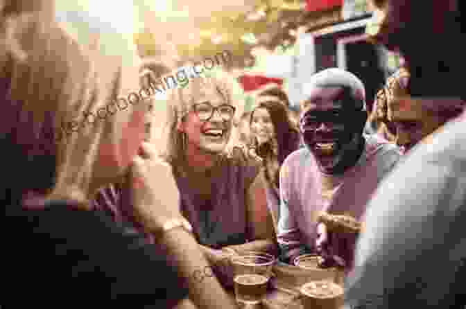 A Group Of Friends Laughing And Enjoying Each Other's Company, Demonstrating The Power Of Human Connection Joyful: The Surprising Power Of Ordinary Things To Create Extraordinary Happiness