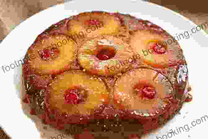 A Pineapple Upside Down Cake, With A Caramelized Pineapple Topping Jamaican Christmas Recipes: 21 Most Wanted Jamaican Christmas Recipes (Christmas Recipes Book)