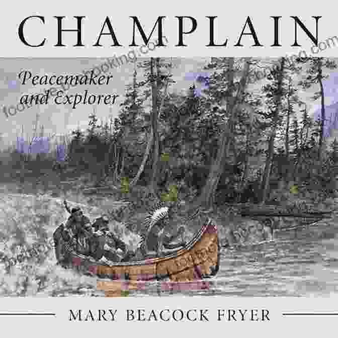 A Young Mary Beacock Fryer In The Canadian Wilderness Champlain: Peacemaker And Explorer Mary Beacock Fryer