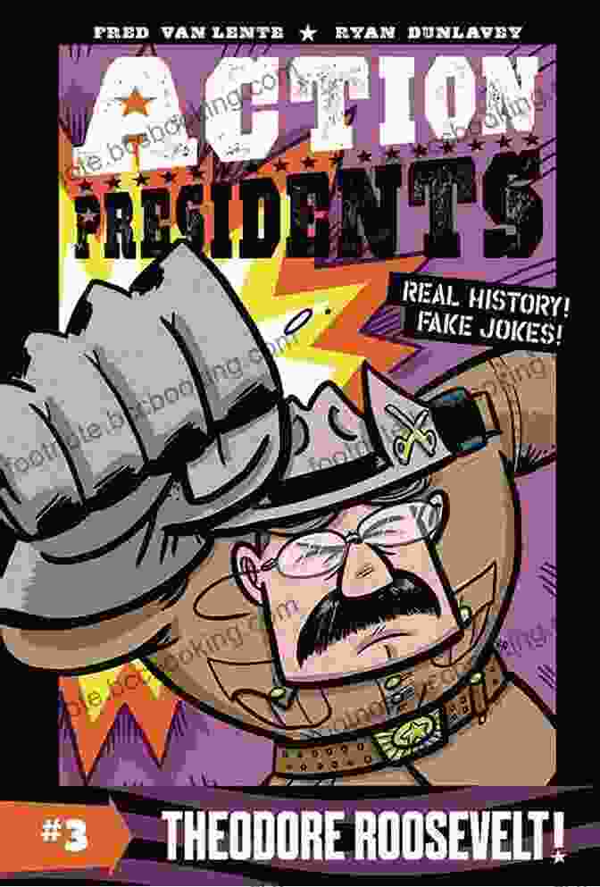 Action Presidents: Theodore Roosevelt Book Cover Action Presidents #3: Theodore Roosevelt Fred Van Lente
