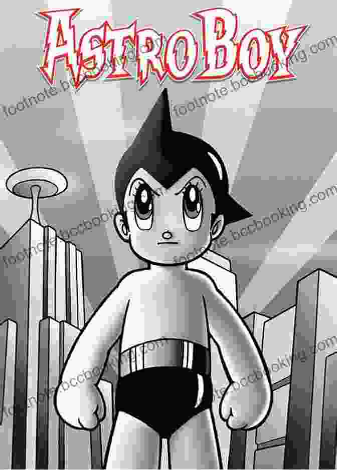 Astro Boy And Anime Come To The Americas Book Cover, Featuring The Iconic Astro Boy Character Against A Backdrop Of Japanese Anime Imagery Astro Boy And Anime Come To The Americas: An Insider S View Of The Birth Of A Pop Culture Phenomenon