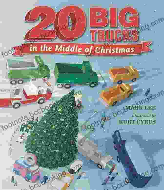 Book Cover Of Twenty Big Trucks In The Middle Of Christmas Twenty Big Trucks In The Middle Of Christmas