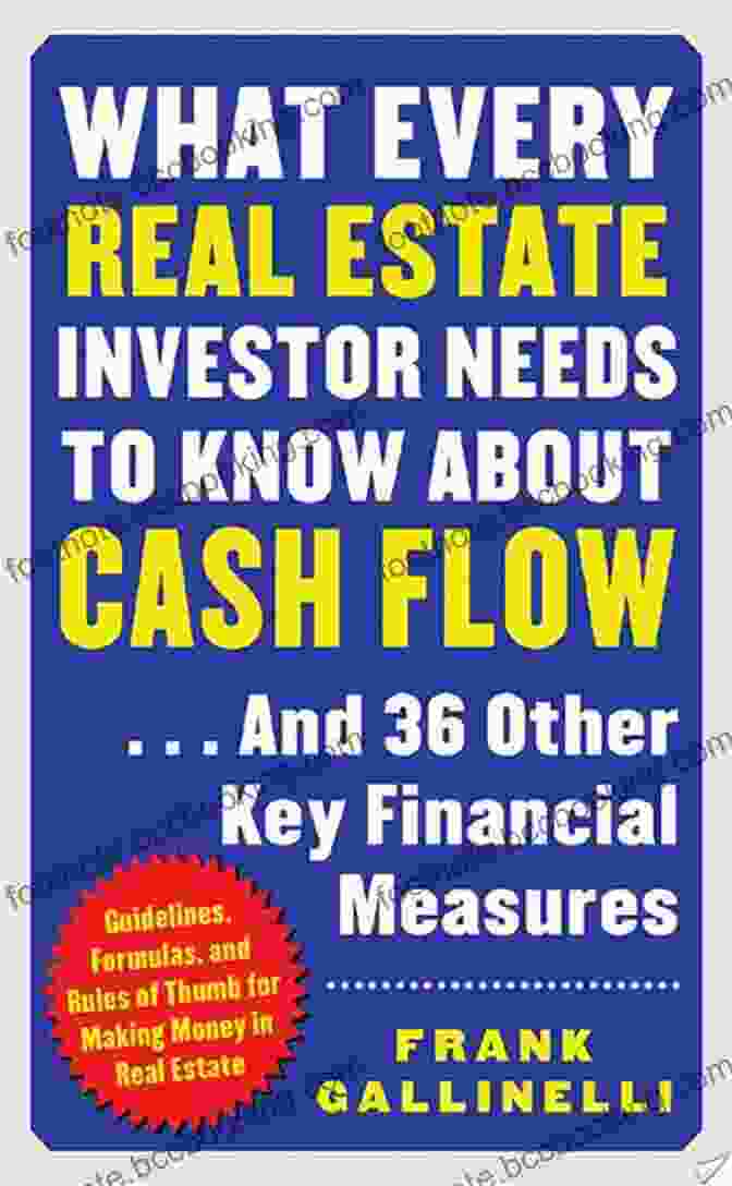 Book Cover Of 'What Every Real Estate Investor Needs To Know About Cash Flow And 36 Other Key Concepts' What Every Real Estate Investor Needs To Know About Cash Flow And 36 Other Key Financial Measures Updated Edition