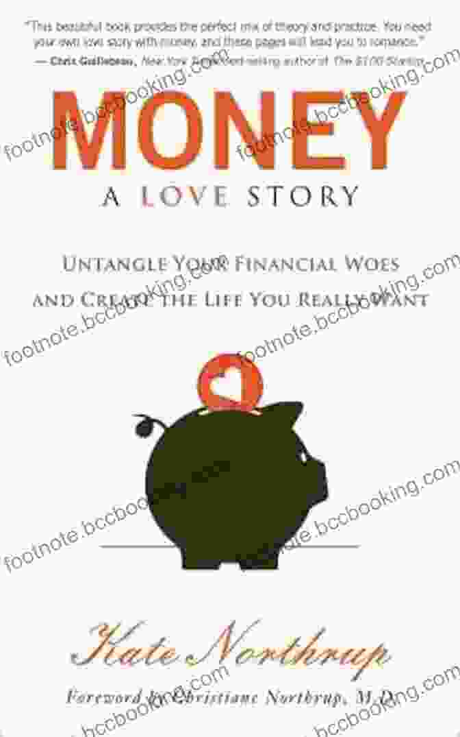 Book Cover: Untangle Your Financial Woes Money: A Love Story: Untangle Your Financial Woes And Create The Life You Really Want