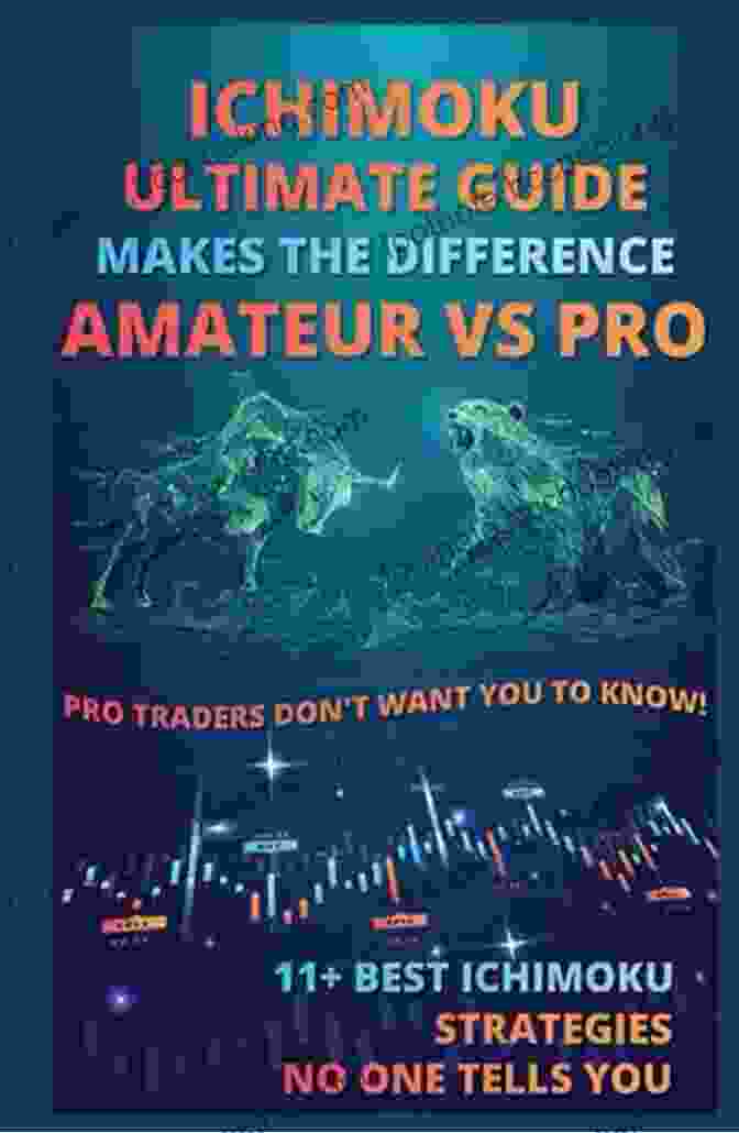 Chikou Span ICHIMOKU Ultimate Guide Makes The Difference Between Amateur Vs Pro: PRO Traders DON T WANT YOU TO KNOW : (11+ Best Ichimoku Strategies No One Tells You)