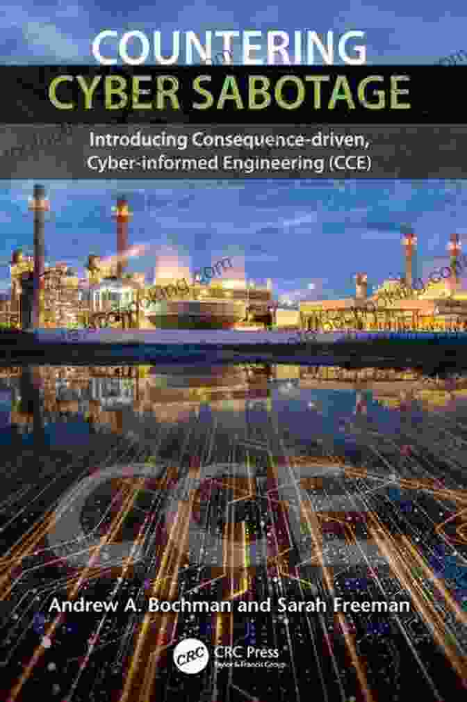 Consequence Driven Cyber Informed Engineering (CCE) Book Cover Countering Cyber Sabotage: Introducing Consequence Driven Cyber Informed Engineering (CCE)