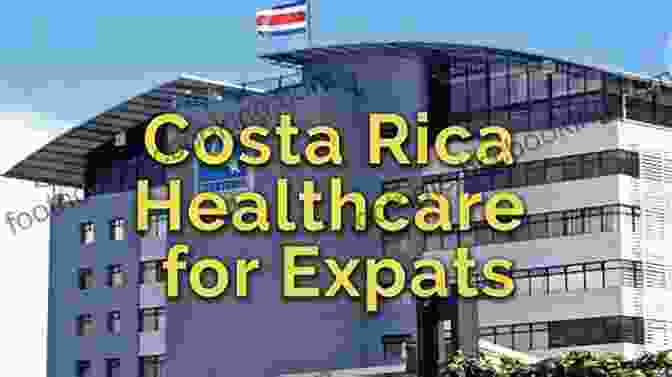 Costa Rica's Healthcare System Relocating To Cost Rica: Moving From The US To Costa Rica As An Expat