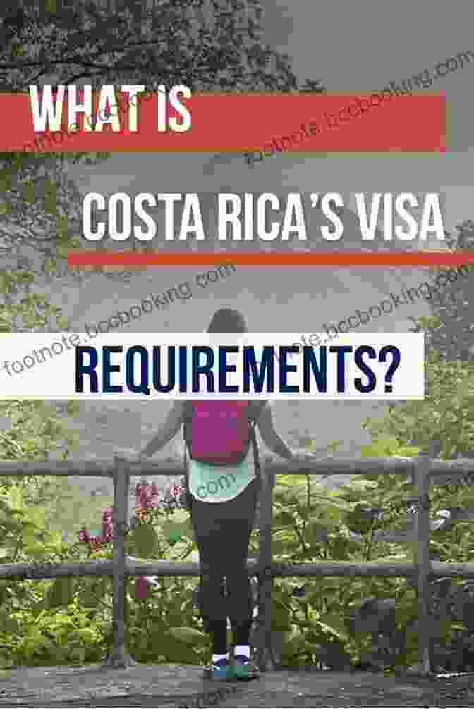 Costa Rica's Visa Requirements Relocating To Cost Rica: Moving From The US To Costa Rica As An Expat