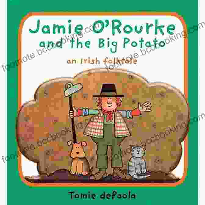 Cover Of The Book 'Jamie Rourke And The Big Potato' Jamie O Rourke And The Big Potato: An Irish Folktale