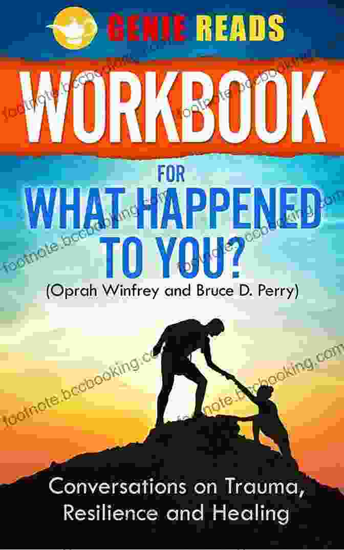 Cover Of 'Workbook For What Happened To You' By Oprah Winfrey And Bruce Perry Workbook For What Happened To You? (Oprah Winfrey And Bruce D Perry): Conversations On Trauma Resilience And Healing
