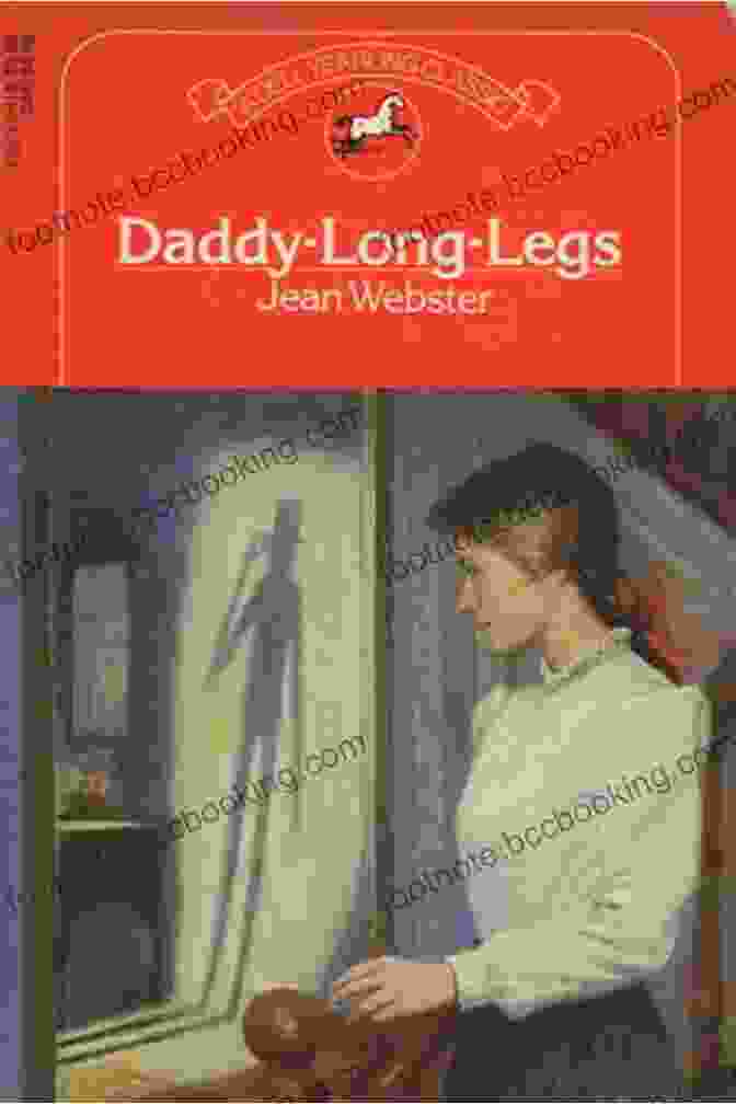 Daddy Long Legs By Jean Webster: A Nostalgic Novel Of Love, Hope, And Laughter Daddy Long Legs Jean Webster