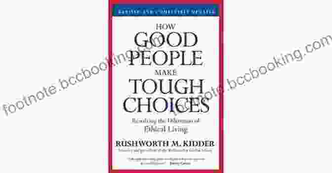 Empowering Ethical Action How Good People Make Tough Choices Rev Ed: Resolving The Dilemmas Of Ethical Living