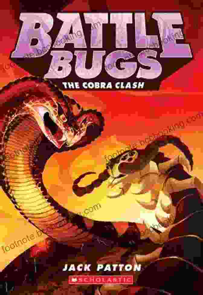 Epic Battle Scene Between The Cobra Clash Battle Bugs The Cobra Clash (Battle Bugs #5)