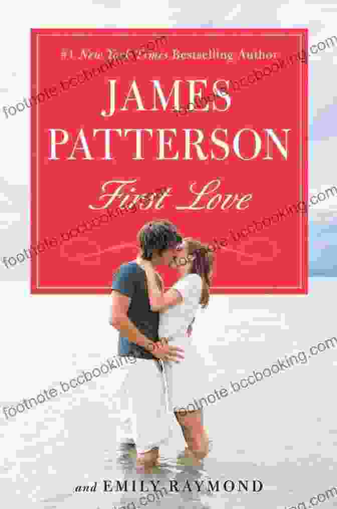 First Love Book Cover By James Patterson, Featuring A Woman And Man Embracing In A Passionate Kiss First Love James Patterson