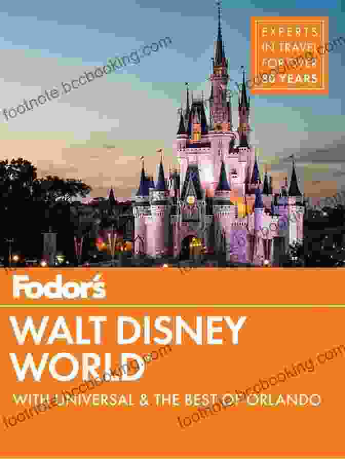 Fodor's Walt Disney World Book Cover With The Iconic Cinderella Castle Fodor S Walt Disney World: With Universal The Best Of Orlando (Full Color Travel Guide)