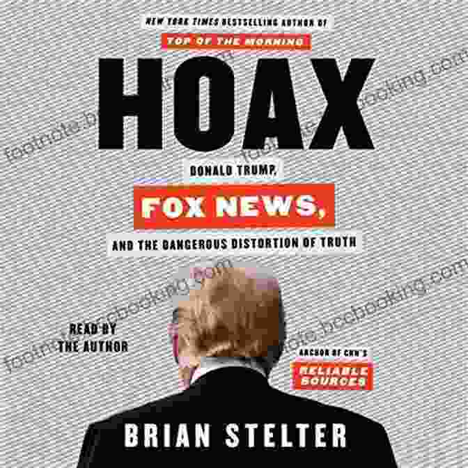 Fox News Logo Hoax: Donald Trump Fox News And The Dangerous Distortion Of Truth