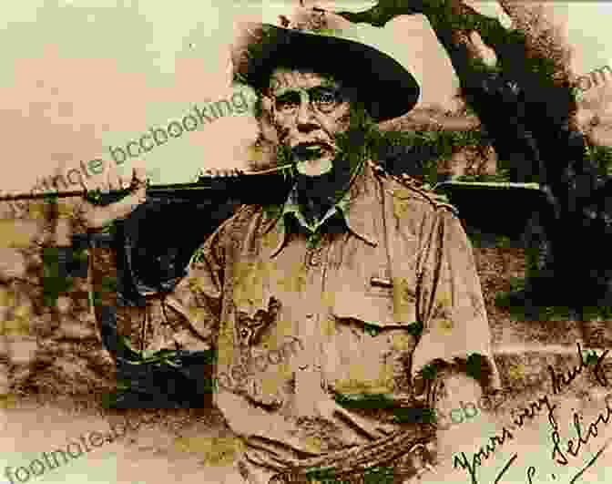 Frederick Courteney Selous, A Renowned Hunter, Explorer, And Conservationist Katahdin Frederick Courteney Selous