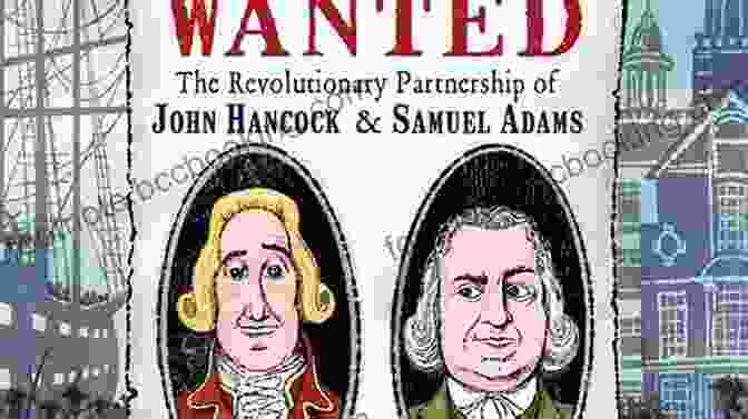 Illustration Of Samuel Adams, John Hancock, And Paul Revere The Amazing Story Of The Boston Tea Party For Children : The Shocking Event That Triggered The American Revolution And Changed American History Forever