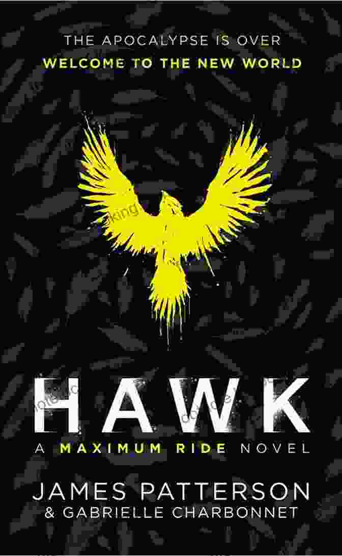 James Patterson Hawk (Maximum Ride: Hawk 1)