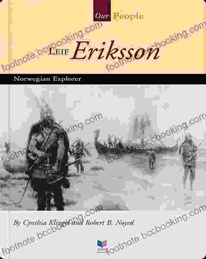 Leif Eriksson, A Legendary Norwegian Explorer Leif Eriksson: Norwegian Explorer (Our People)