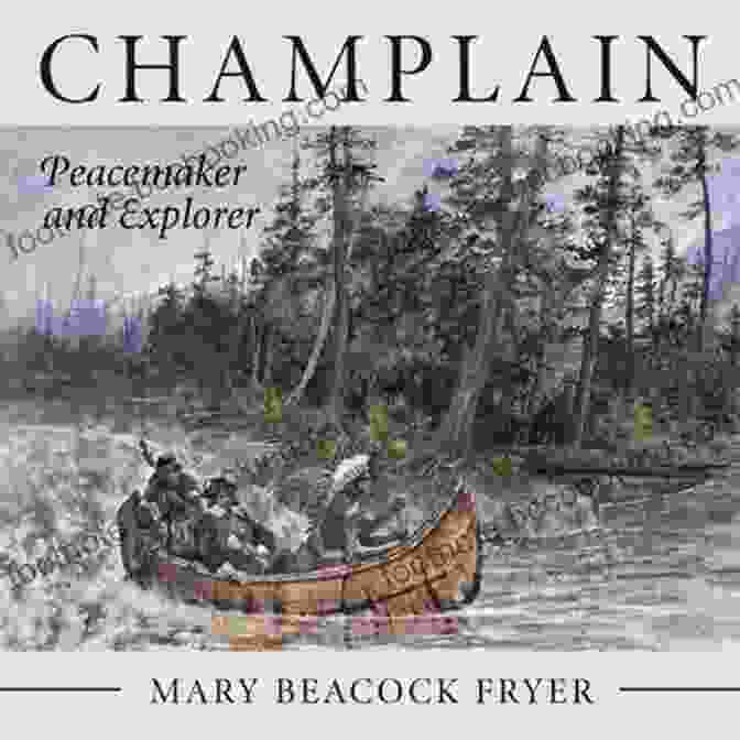 Mary Beacock Fryer Interacting With Indigenous People Champlain: Peacemaker And Explorer Mary Beacock Fryer