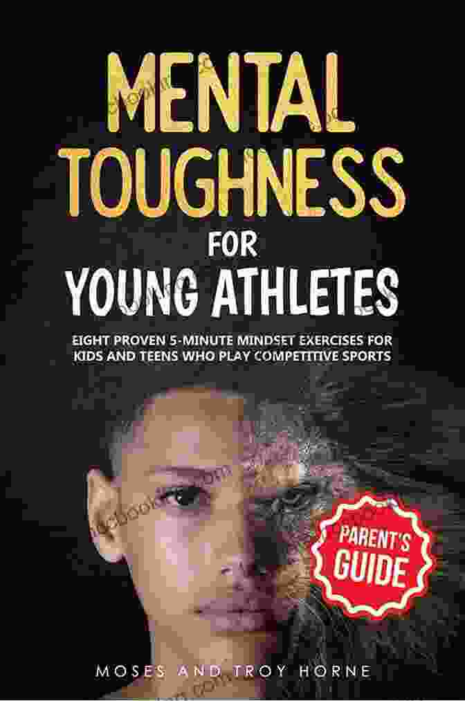 Mental Toughness Book Cover For Young Athletes, Featuring A Determined Teenager Overcoming Challenges On The Field Mental Toughness For Young Athletes: Eight Proven 5 Minute Mindset Exercises For Kids And Teens Who Play Competitive Sports