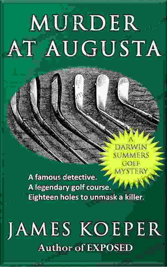 Murder At Augusta: The Golf Mystery Novel By Darwin Summers Murder At Augusta: A Darwin Summers Golf Mystery
