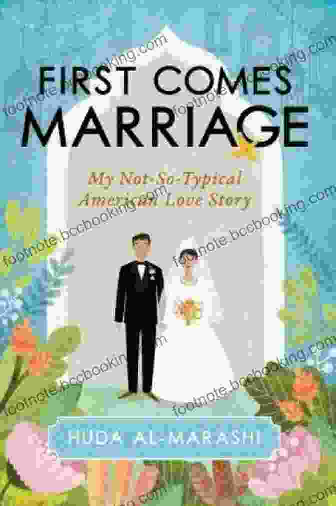 My Not So Typical American Love Story Book Cover Featuring A Young Couple From Different Backgrounds Embracing Amidst A Colorful Backdrop. First Comes Marriage: My Not So Typical American Love Story