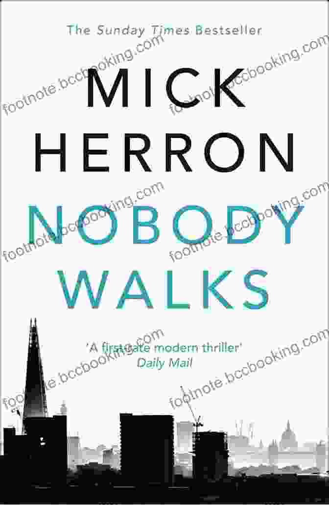 Nobody Walks By Mick Herron Book Cover Featuring A Silhouette Of A Man Walking Away From A Burning Building Nobody Walks Mick Herron