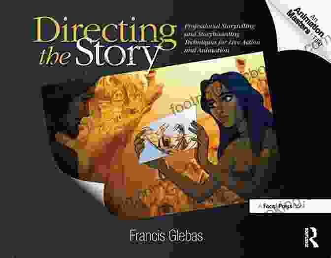 Professional Storytelling And Storyboarding Techniques For Live Action And Animation Book Cover Directing The Story: Professional Storytelling And Storyboarding Techniques For Live Action And Animation