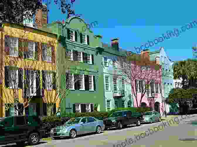 Rainbow Row, A Row Of Colorful Historic Houses In Charleston Fodor S InFocus Charleston: With Hilton Head And The Lowcountry (Full Color Travel Guide)