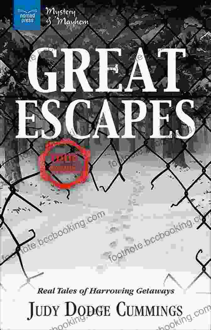 Real Tales Of Harrowing Getaways, Mystery And Mayhem Book Cover Great Escapes: Real Tales Of Harrowing Getaways (Mystery And Mayhem)