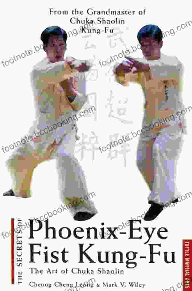 Secrets Of Phoenix Eye Fist Kung Fu: A Comprehensive Guide To The Ancient Chinese Martial Art Secrets Of Phoenix Eye Fist Kung Fu: The Art Of Chuka Shaolin