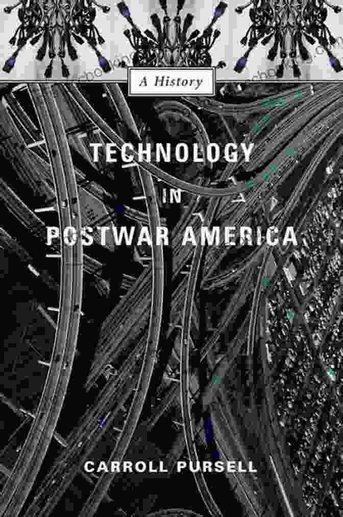 Technological Surge In Postwar America Postwar America (21st Century Skills Library: American Eras: Defining Moments)