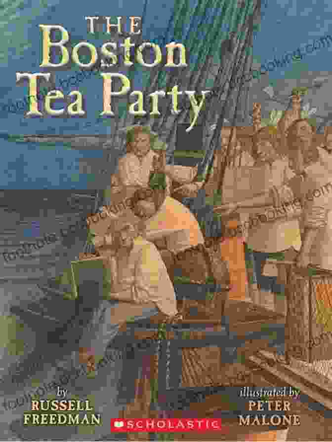 The Amazing Story Of The Boston Tea Party For Children Book Cover The Amazing Story Of The Boston Tea Party For Children : The Shocking Event That Triggered The American Revolution And Changed American History Forever