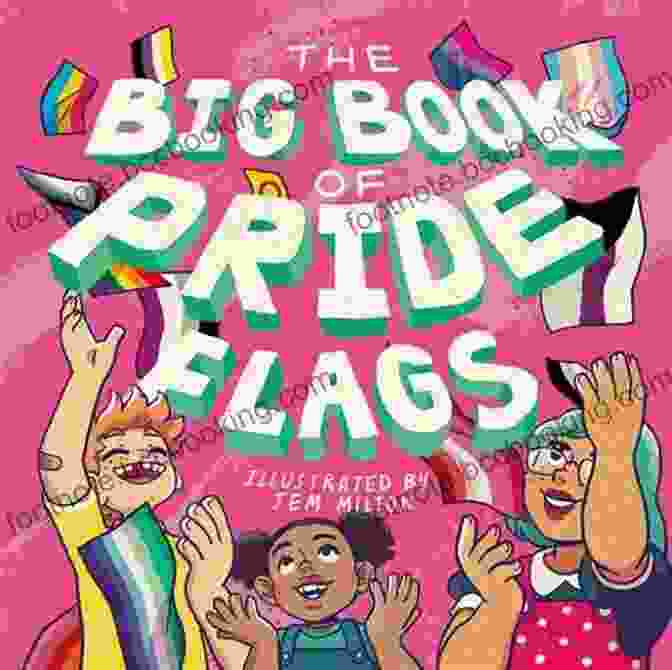 The Big Book Of Pride Flags The Big Of Pride Flags