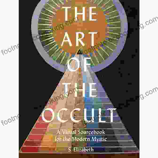The Cover Of The Book 'Visual Sourcebook For The Modern Mystic' The Art Of The Occult: A Visual Sourcebook For The Modern Mystic (Art In The Margins)