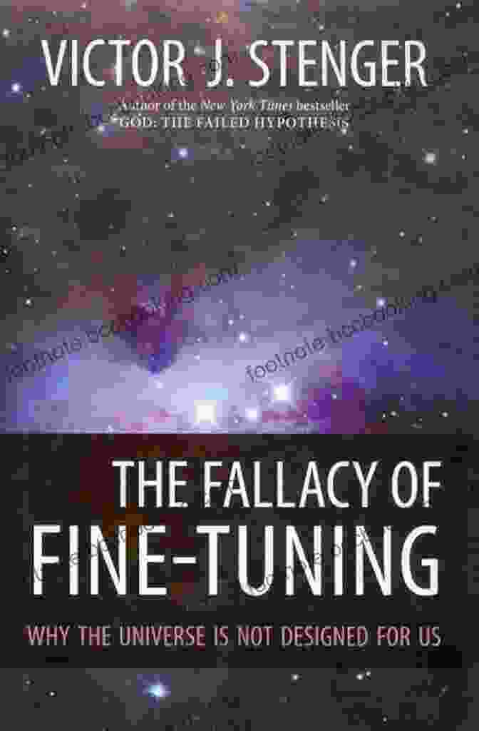 The Fallacy Of Fine Tuning Book Cover The Fallacy Of Fine Tuning: Why The Universe Is Not Designed For Us