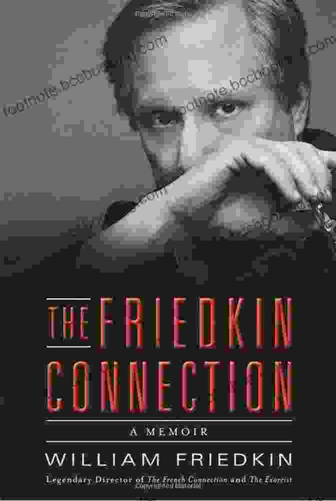 The Friedkin Connection Memoir Book Cover The Friedkin Connection: A Memoir