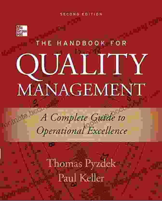 The Handbook For Quality Management, Second Edition The Handbook For Quality Management Second Edition: A Complete Guide To Operational Excellence