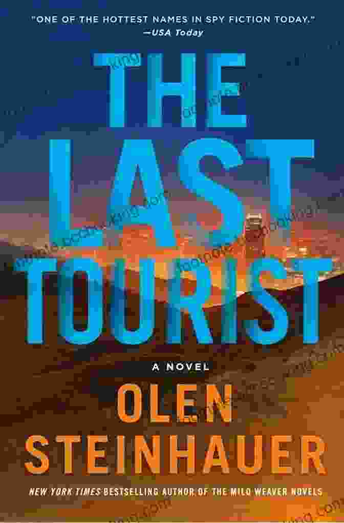 The Last Tourist Novel Book Cover Featuring A Mysterious Figure In A Surreal And Haunting Landscape The Last Tourist: A Novel (Milo Weaver 4)