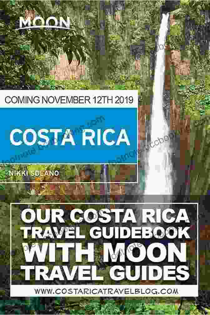 The Moon Costa Rica Travel Guide, Your Trusted Companion For An Extraordinary Journey Through This Enchanting Land Moon Costa Rica (Travel Guide)