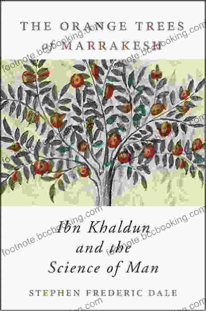 The Orange Trees Of Marrakesh Book Cover Featuring A Vibrant Orange Tree Canopy Against A Backdrop Of The Marrakesh City Skyline The Orange Trees Of Marrakesh: Ibn Khaldun And The Science Of Man