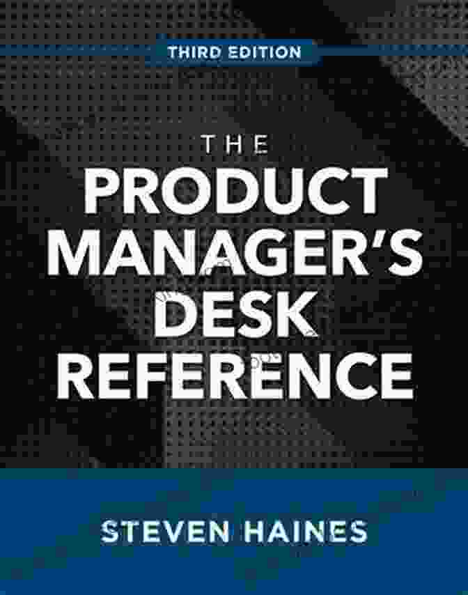 The Product Manager Desk Reference Third Edition The Product Manager S Desk Reference Third Edition