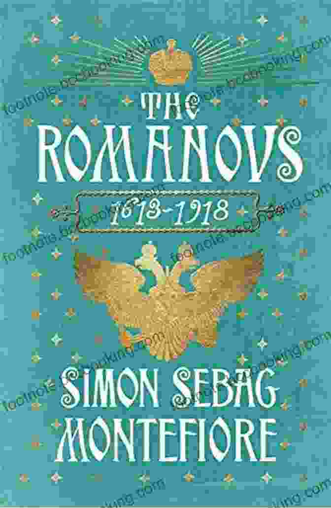 The Romanovs 1613 1918 Book Cover The Romanovs: 1613 1918 Simon Sebag Montefiore
