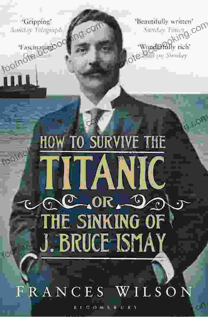 The Sinking Of Bruce Ismay Book Cover How To Survive The Titanic: The Sinking Of J Bruce Ismay