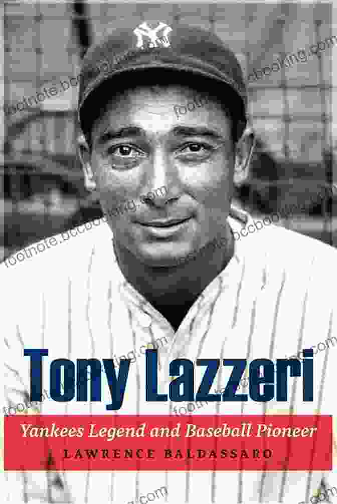 Tony Lazzeri Yankees Legend Tony Lazzeri: Yankees Legend And Baseball Pioneer