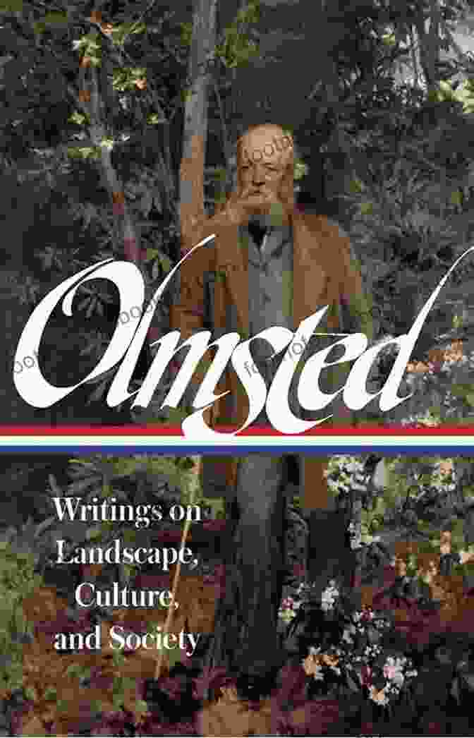 Writings On Landscape Culture And Society Book Cover Frederick Law Olmsted: Writings On Landscape Culture And Society (LOA #270) (Library Of America)