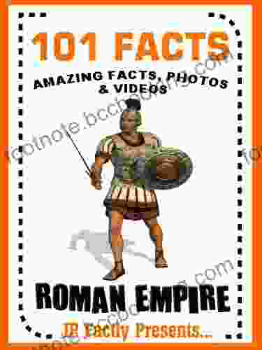 101 Facts Roman Empire For Kids (101 History Facts For Kids 3)