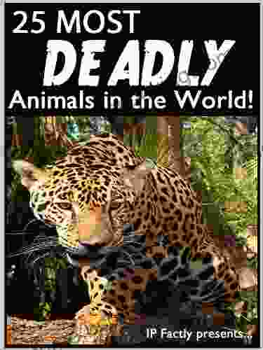 25 Most Deadly Animals In The World Animal Facts Photos And Video Links (25 Amazing Animals 7)